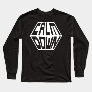 Calm Down Long Sleeve T-Shirt